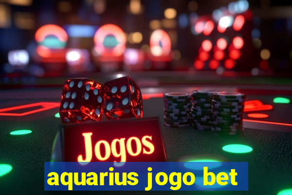 aquarius jogo bet